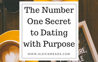 The Number One Secret To Dating With Purpose